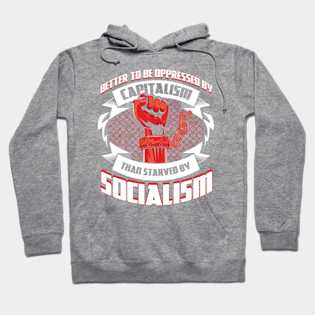 Pro Capitalism Political Activist Anti Socialism Hoodie by Toeffishirts